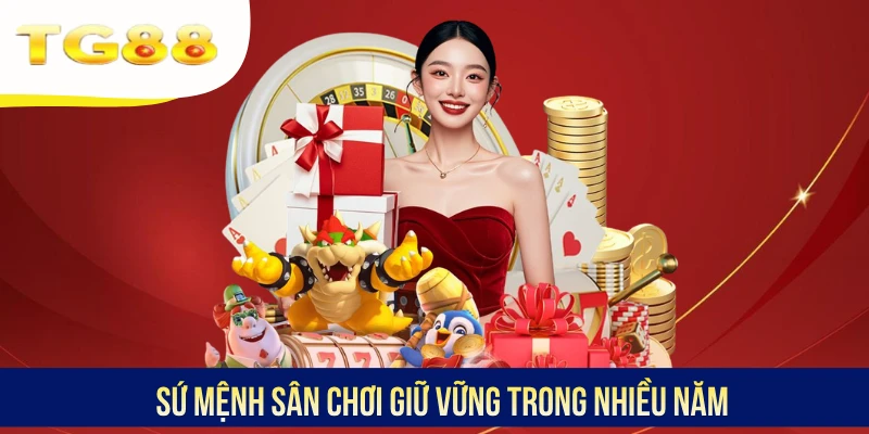 Sứ mệnh sân chơi giữ vững trong nhiều năm