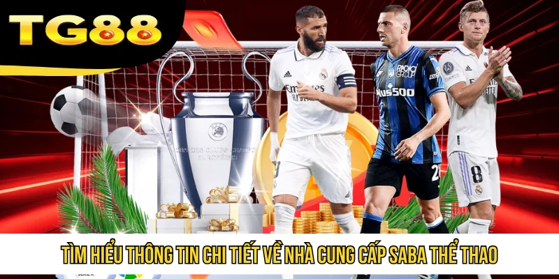 Tìm hiểu thông tin chi tiết về nhà cung cấp SABA thể thao